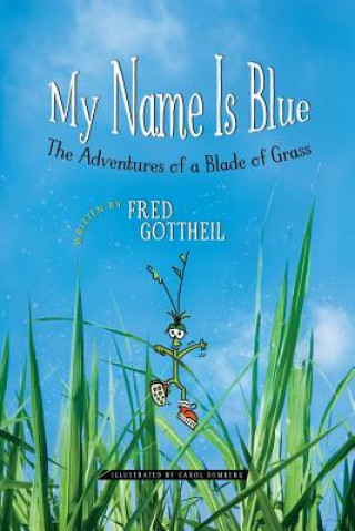 Книга My Name Is Blue: The Adventures of a Blade of Grass Carol Somberg