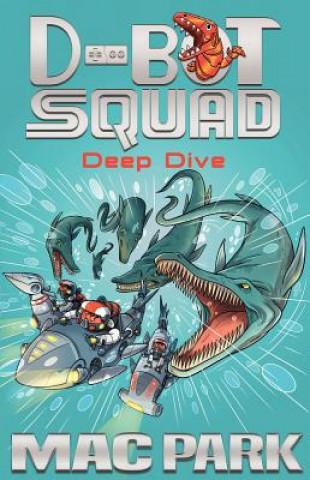 Knjiga Deep Dive: D-Bot Squad 6 Mac Park