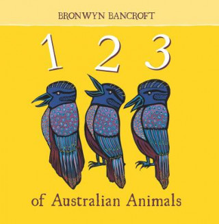 Książka 123 of Australian Animals Bronwyn Bancroft