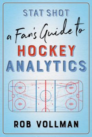 Książka Stat Shot: A Fan's Guide to Hockey Analytics Rob Vollman