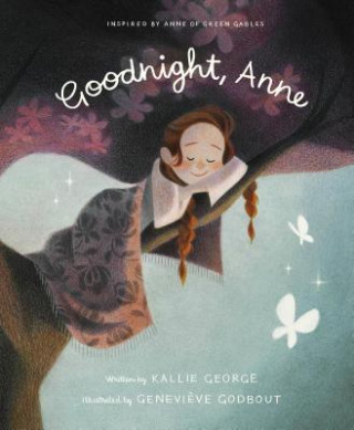 Könyv Goodnight, Anne: Inspired by Anne of Green Gables Kallie George