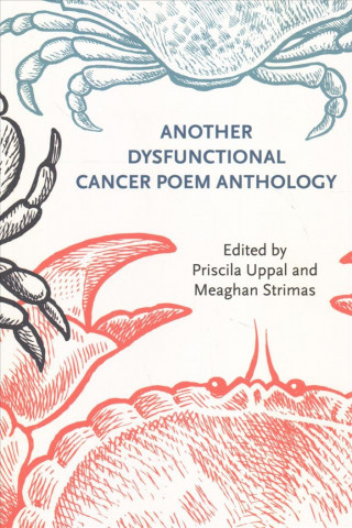 Book Another Dysfunctional Cancer Poem Anthology Priscila Uppal