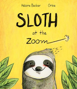 Kniha Sloth at the Zoom Helaine Becker
