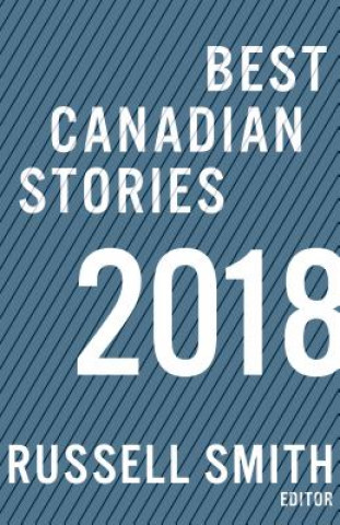 Kniha Best Canadian Stories 2018 Russel Smith