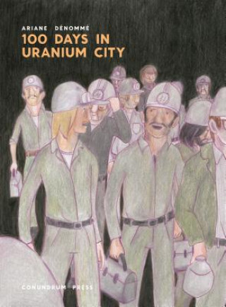 Kniha 100 Days in Uranium City Ariane Denomme