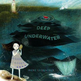 Knjiga Deep Underwater Irene Luxbacher