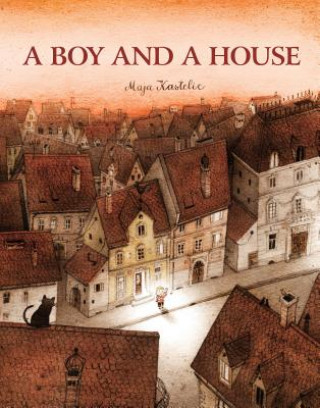 Könyv Boy and a House Maja Kastelic