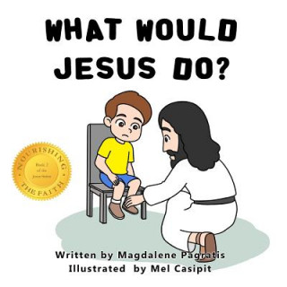 Knjiga What Would Jesus Do? Magdalene Pagratis