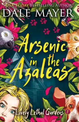 Könyv Arsenic in the Azaleas Dale Mayer