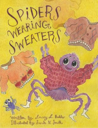 Libro Spiders Wearing Sweaters Lacey L Bakker