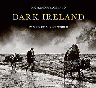 Könyv Dark Ireland: Images of a Lost World Richard Fitzgerald