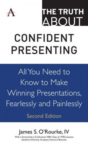 Kniha Truth about Confident Presenting James S. O'Rourke IV