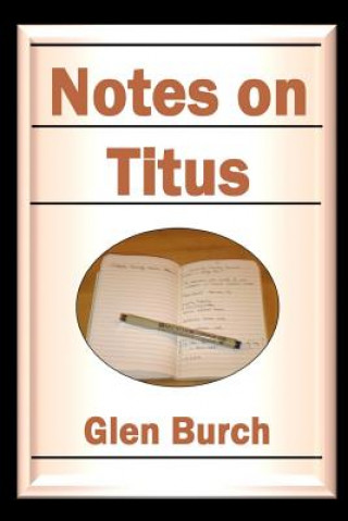 Kniha Notes on Titus Glen Burch