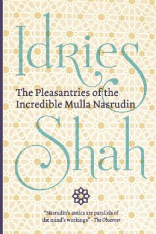 Kniha Pleasantries of the  Incredible Mulla Nasrudin Idries Shah