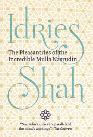 Kniha Pleasantries of the  Incredible Mulla Nasrudin Idries Shah