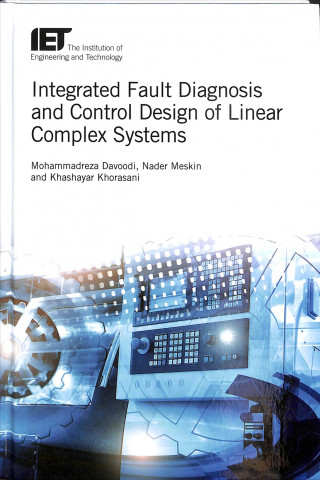 Könyv Integrated Fault Diagnosis and Control Design of Linear Complex Systems Nader Meskin