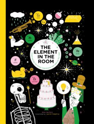 Book The Element in the Room: Investigating the Atomic Ingredients That Make Up Your Home Mike Barfield