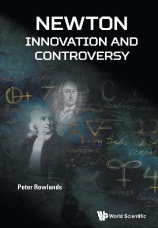 Kniha Newton - Innovation And Controversy Peter Rowlands