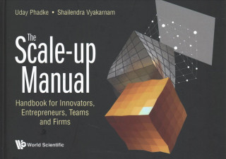 Книга Scale-up Manual, The: Handbook For Innovators, Entrepreneurs, Teams And Firms Shailendra Vyakarnam