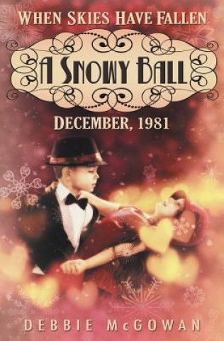 Kniha A Snowy Ball Debbie McGowan