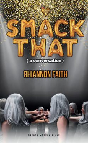 Knjiga Smack That (a Conversation) Rhiannon Faith