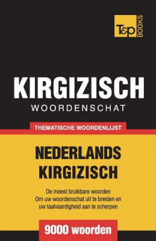 Kniha Thematische woordenschat Nederlands-Kirgizisch - 9000 woorden Andrey Taranov