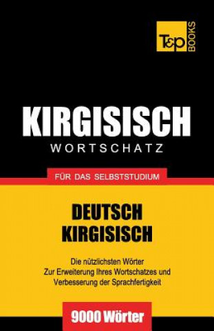 Kniha Wortschatz Deutsch-Kirgisisch fur das Selbststudium - 9000 Woerter Andrey Taranov