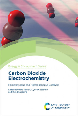 Książka Carbon Dioxide Electrochemistry Marc Robert