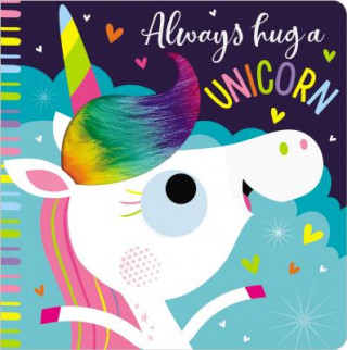 Könyv Always Hug a Unicorn Rosie Greening