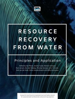 Knjiga Resource Recovery from Water: Principles and Application Korneel Rabaey
