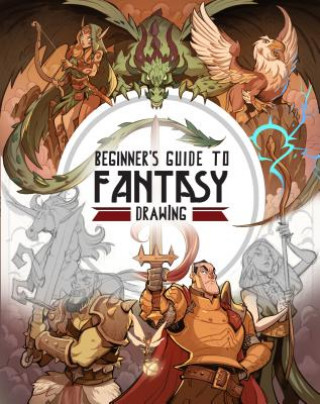 Knjiga Beginner's Guide to Fantasy Drawing Publishing 3dtotal