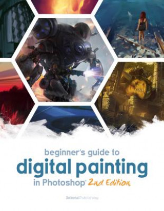 Carte Beginner's Guide to Digital Painting in Photoshop 2nd Edition Publishing 3dtotal