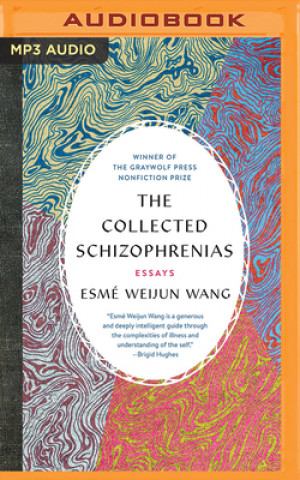 Digital COLLECTED SCHIZOPHRENIAS THE Esme Weijun Wang