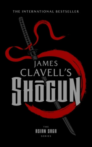 Carte Sh&#333;gun: The Epic Novel of Japan James Clavell