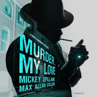 Digital Murder, My Love: A Mike Hammer Novel Mickey Spillane