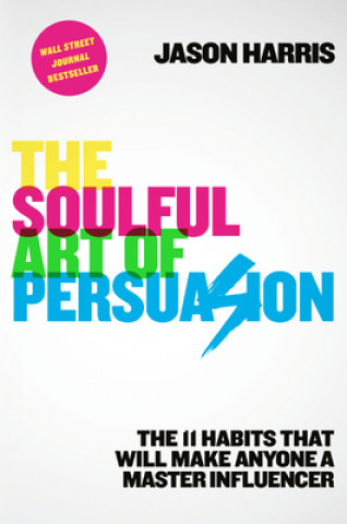 Kniha Soulful Art of Persuasion Jason Harris