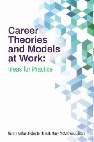 Kniha Career Theories and Models at Work Nancy Arthur