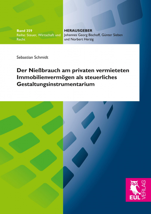 Könyv Der Nießbrauch am privaten vermieteten Immobilienvermögen als steuerliches Gestaltungsinstrumentarium Sebastian Schmidt