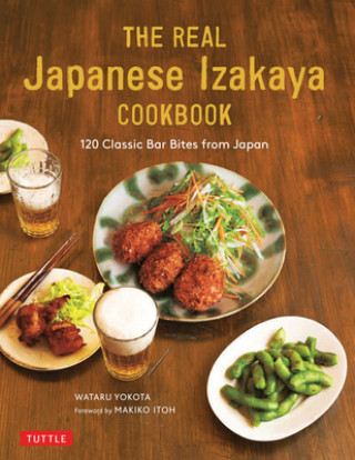 Kniha Real Japanese Izakaya Cookbook Wataru Yokota