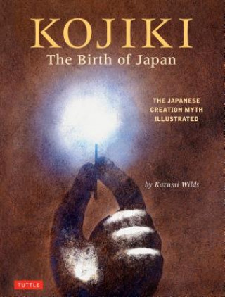 Kniha Kojiki: The Birth of Japan Kazumi Wilds