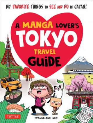 Книга Manga Lover's Tokyo Travel Guide Evangeline Neo