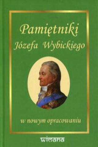 Kniha Pamiętniki Józefa Wybickiego w nowym opracowaniu Wybicki Józef