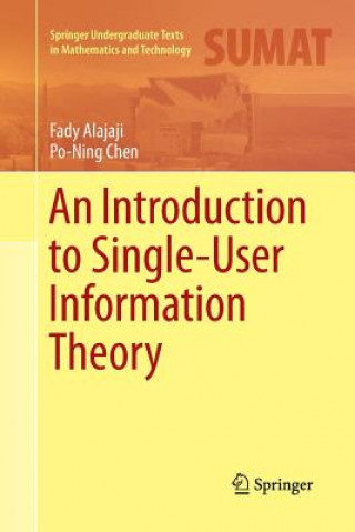 Könyv Introduction to Single-User Information Theory Fady Alajaji