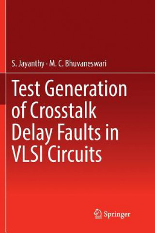 Carte Test Generation of Crosstalk Delay Faults in VLSI Circuits S. Jayanthy