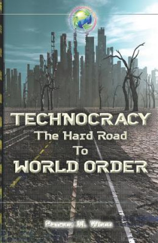 Книга Technocracy: The Hard Road to World Order Patrick M Wood