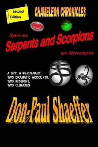 Kniha Spies Are Serpents and Scorpions Are Mercenaries: Chameleon Chronicles Don-Paul Shaeffer