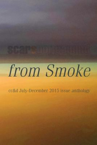 Kniha From Smoke: Cc&d Magazine July-December 2015 Issue Collection Book Andrew J Hogan