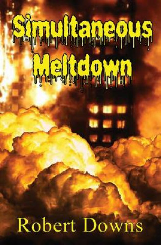 Knjiga Simultaneous Meltdown Robert Downs