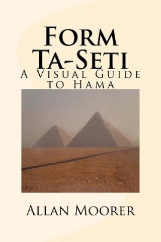 Kniha Form Ta-Seti: A Visual Guide to Hama Khaile a Moorer