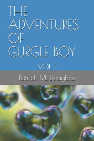 Buch The Adventures of Gurgle Boy: Vol. 1 Michelle Carter-Douglass